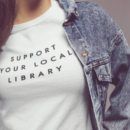 Support Your Local Library Shirt